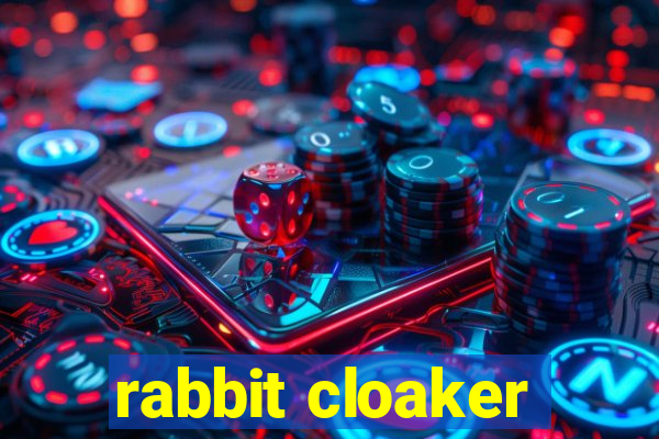 rabbit cloaker